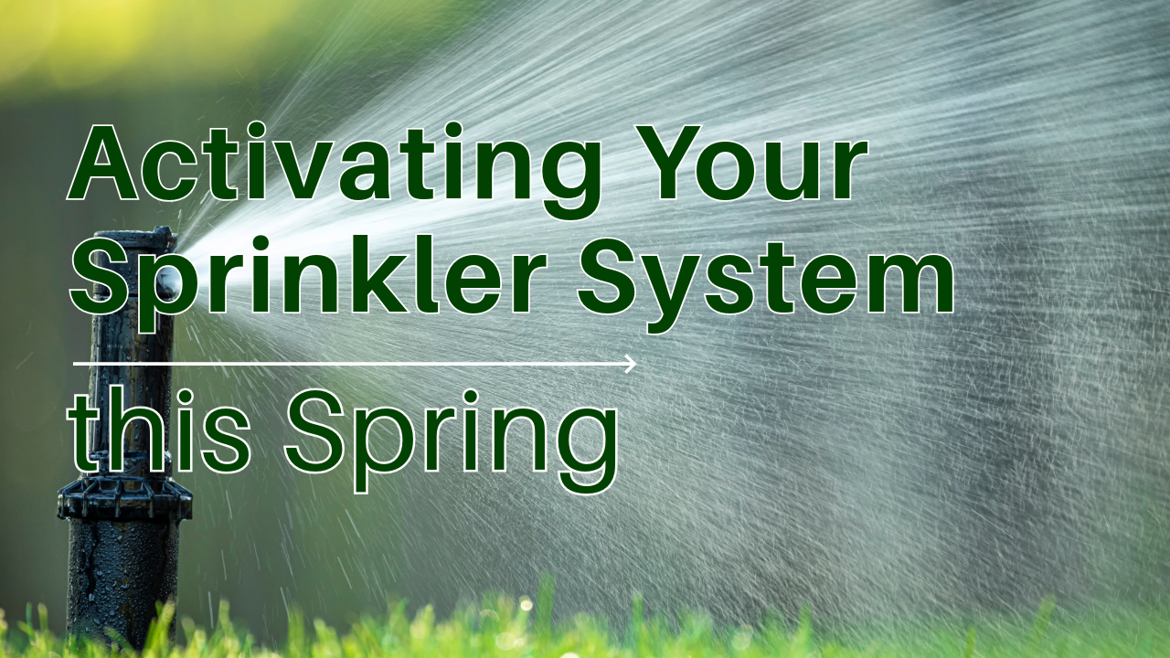 Activating Your Sprinkler System this Spring